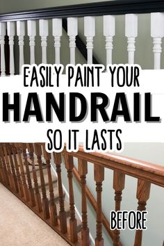 stairs with the words easy paint your handrail so it last's painted white