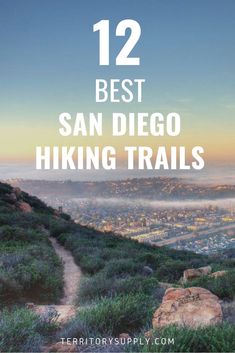 the best san diego hiking trails with text overlay that reads 12 best san diego hiking trails