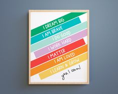 a colorful poster with the words i dream big, i am brave, i do good, i work hard, i matter i am loved, i learn and grow