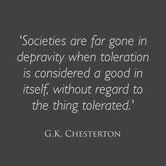 Toleration Quotes, Chesterton Quotes, Worthy Quotes, Great Thinkers, G K, Pep Talks, Emotional Intelligence