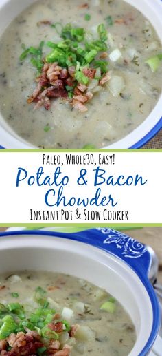 two bowls of potato and bacon chowder with text overlay that reads pale, wholefood easy potato and bacon chowder instant pot and slow cooker