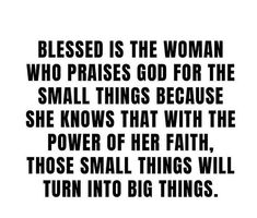 a black and white quote with the words,'blessed is the woman who praises god