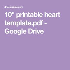 the top ten printable heart templates for google drive is shown in white on a purple