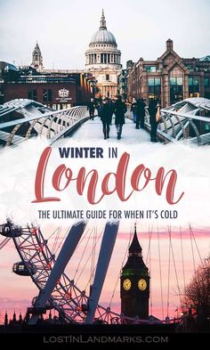 winter in london the ultimate guide for when it's cold and freezing outside with text overlay that reads, winter in london the ultimate guide