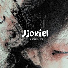 a woman's face is shown with the words joxiel written on it