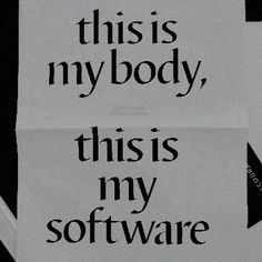 this is my body, this is my software