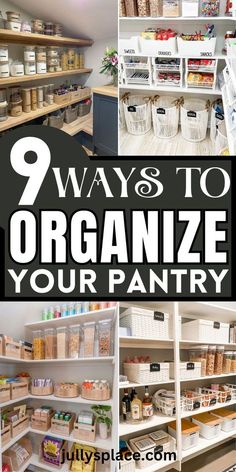 an organized pantry with the words 9 ways to organize your pantry