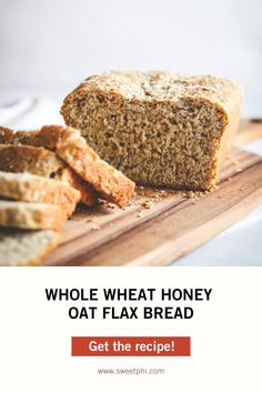 whole wheat honey oat flax bread on a cutting board with text overlay