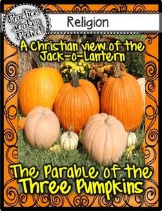 The Parable of the Three Pumpkins   A Christian View of th Pumpkin Parable, Halloween Elementary, Summarizing Worksheet, Pumpkin Story, Christian Classroom, Halloween Lesson, Children Church, Lantern Craft, Fall Preschool Activities