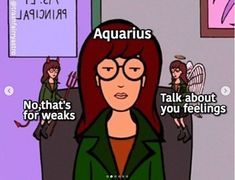 a woman with red hair and glasses standing in front of a sign that says aquarius, not that's for weaks you feelings