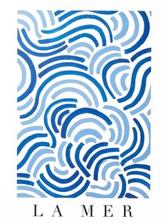 a blue and white poster with the words la mer in it's center, surrounded by waves