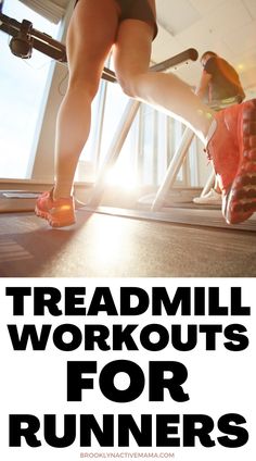 a woman running on a treadmill with the words treadmill workouts for runners