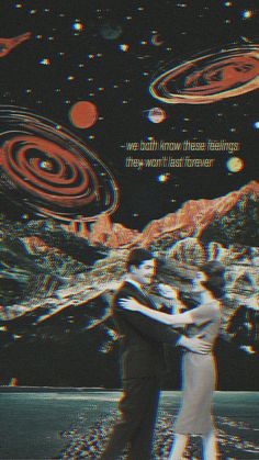 two people are dancing in front of an artistic background with circles and text that reads, we both know these feelings they will last forever