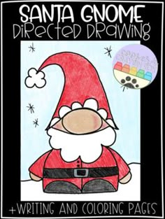 a drawing of santa gnome with the words writing and coloring pages on it's side