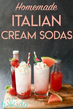 homemade italian ice cream sodas with strawberries and watermelon on the side