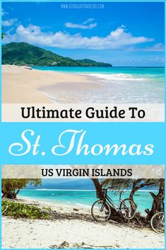 the ultimate guide to st thomas's virgin islands with text overlaying it