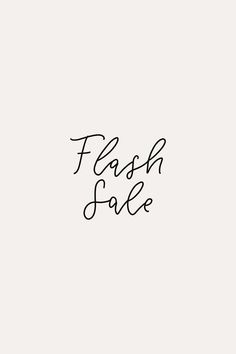 the words flash sale written in black ink