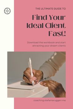 the ultimate guide to find your ideal client's fast, including workbook and start attaching your dream clients