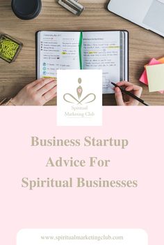 a person writing on a notebook with the words business start up advice for spiritual businesses