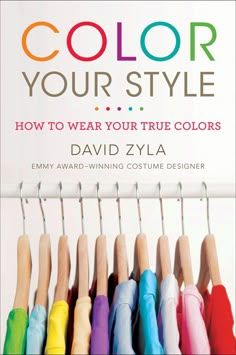 Color Your Style Cover David Zyla, The Curated Closet, Minted Art, Color Me Beautiful, Romantic Colors, Emmy Award, Color Analysis, Soft Summer