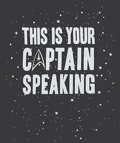 this is your captain's shirt for the star trek movie, and it says, this is your captain speaking