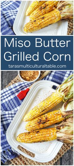 Three Miso Butter Grilled Corn on a white platter. Grilled Dinner Recipes, Best Vegetable Recipes, Healthy Summer Dinner Recipes, Vegetable Casserole Recipes, Miso Butter, Side Dishes For Chicken, Buttered Corn, Grilled Dinner, Grilled Fruit