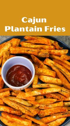 baked plantain fries with ketchup on the side and title cajun plain fries