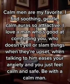 a man sitting in a chair next to a window with the words calm men are my favorite i find soothing, gentle