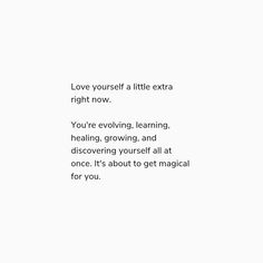 a white card with the words love yourself a little extra right now you're loving, learning, and discovering yourself at once it's about to get magic for you