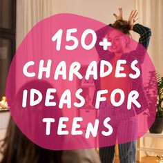 a woman standing on top of a wooden floor next to a pink circle with the words, 150 + charadess ideas for teens