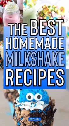 the best homemade milkshake recipes for kids and adults to make with their favorite treats