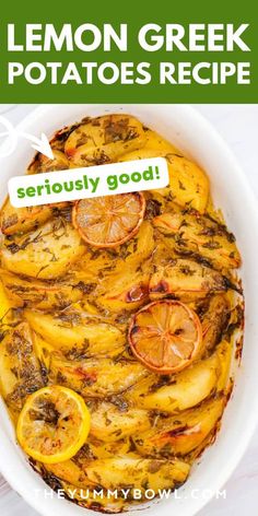 lemon greek potatoes recipe in a white bowl with the words seriously good written on it