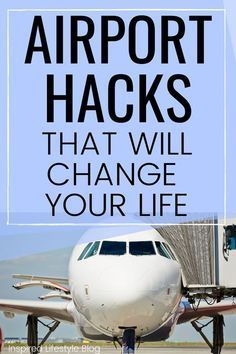 an airplane with the words airport hacks that will change your life