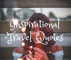 a woman sitting on a bench looking at her phone with the caption inspirational travel quotes