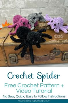 crochet spider stuffed animal sitting on top of an old suitcase with text overlay reading crochet spider free crochet pattern + video tutor no sew, quick easy to follow instructions