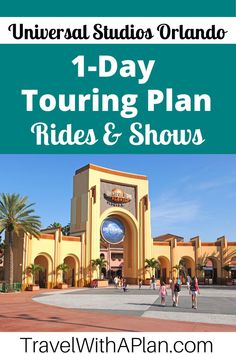 the universal studios orlando 1 - day touring plan rides and shows with text overlay