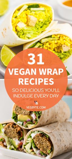 vegan wrap recipe with text overlay that reads 31 vegan wrap recipes so delicious you'll indulge every day