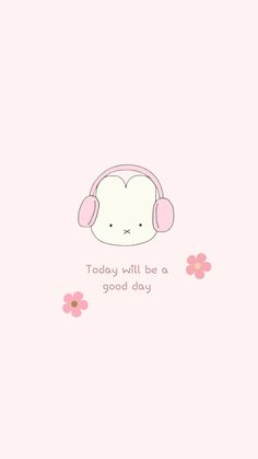 a pink background with headphones on it and the words today will be a good day