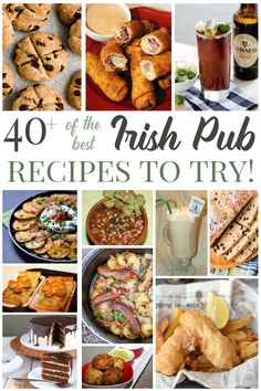 the cover of 40 + of the best irish pub recipes to try, with pictures of food and drinks