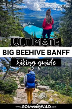 the ultimate guide to hiking in the mountains with text overlay that reads ultimate big behive banff hiking guide