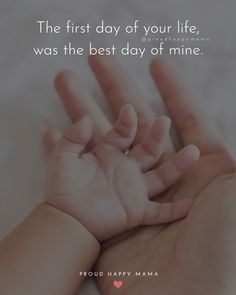 the first day of your life was the best day of mine