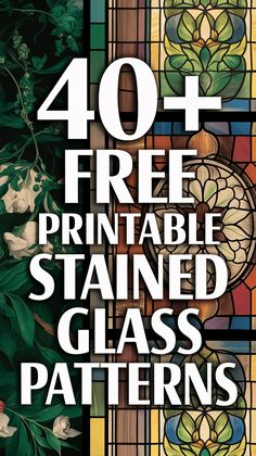 stained glass patterns with the words 40 free printable stained glass patterns on it's front