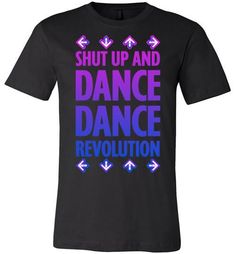 Shut Up And Dance Dance Revolution Tokyo Aesthetic, Shut Up And Dance, Grey T Shirt, Shut Up, Gray Tshirt, White T Shirt, Printed Shirts