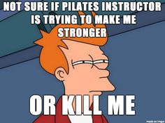 When you get THAT instructor: | 17 Truths All Pilates Lovers Understand Too Real, Pilates Training, Yoga Iyengar