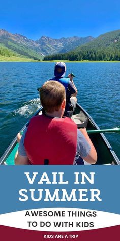 two people in a boat with the words vail in summer awesome things to do with kids