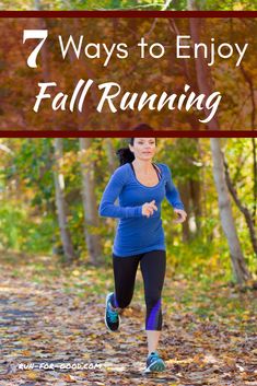 a woman running in the woods with text overlay that reads 7 ways to enjoy fall running