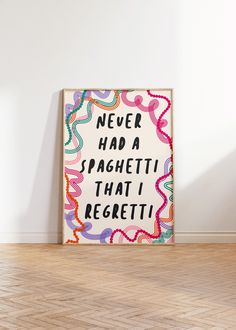 a poster on the wall that says never had a spaghettitti that i regeti