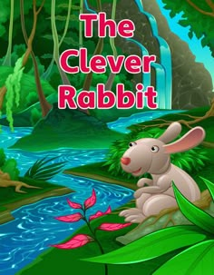 the clever rabbit is sitting in front of a river