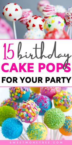 birthday cake pops with sprinkles on top and the words, 15 birthday cake pops