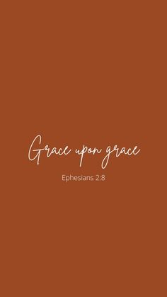 an orange background with the words grace upon grace written in white on top of it